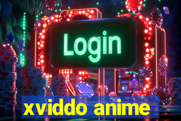 xviddo anime